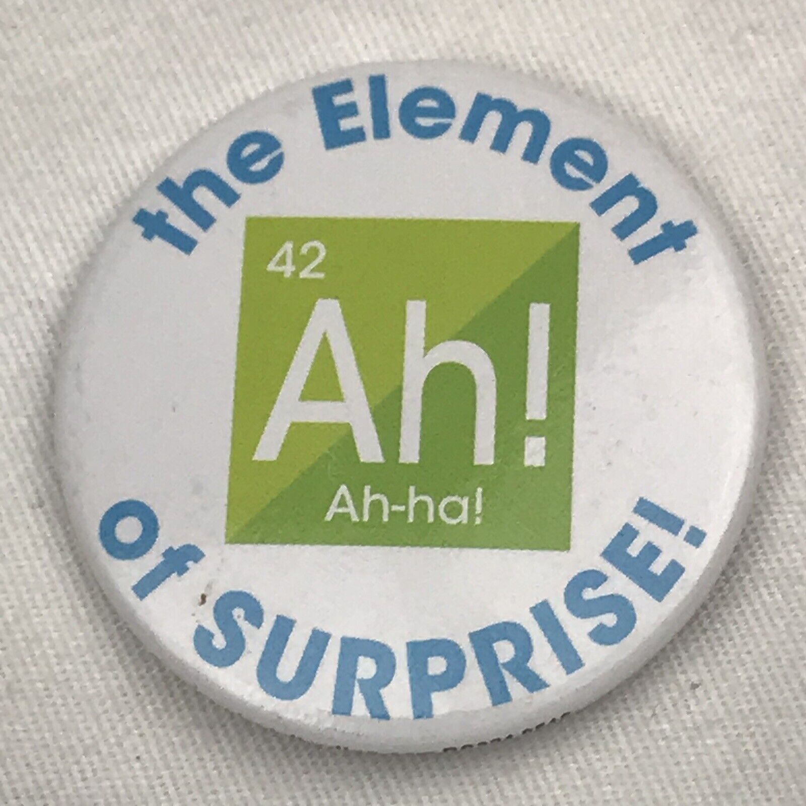 The Element Of Surprise Pin Pinback Button Science Nerd Humor Geek