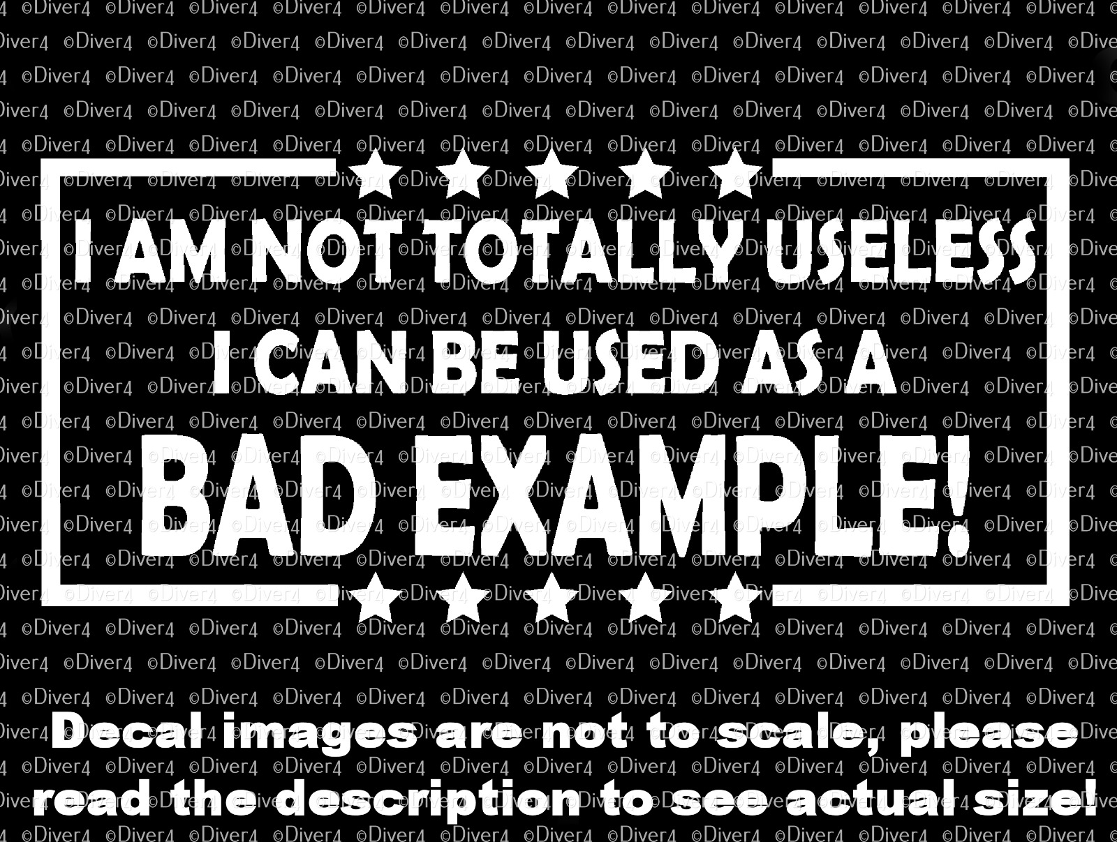I Am Not Totally Useless I Can Be Used As A Bad Example Decal USA Made US Seller