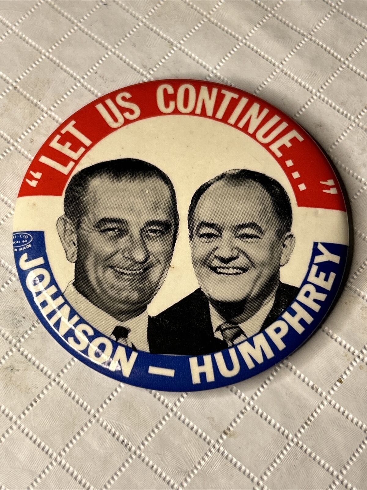 Vintage “Let Us Continue” Elect Johnson Humphrey President Campaign Button Pin