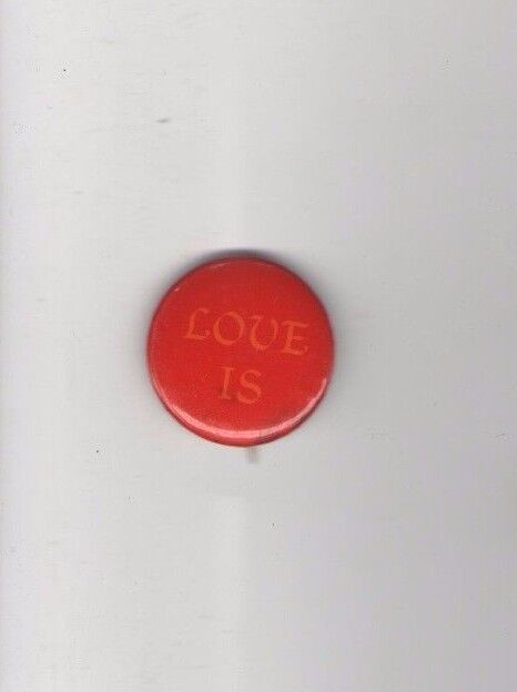 Vintage pin LOVE IS 1960s  pinback button Valentines Day