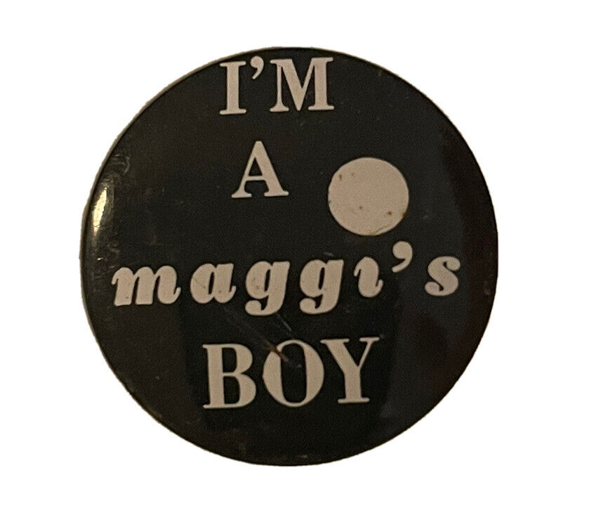 Vintage I’m A Maggi’s Boy Black White Pin 29mm Button 1-1/8” Toy Nestle