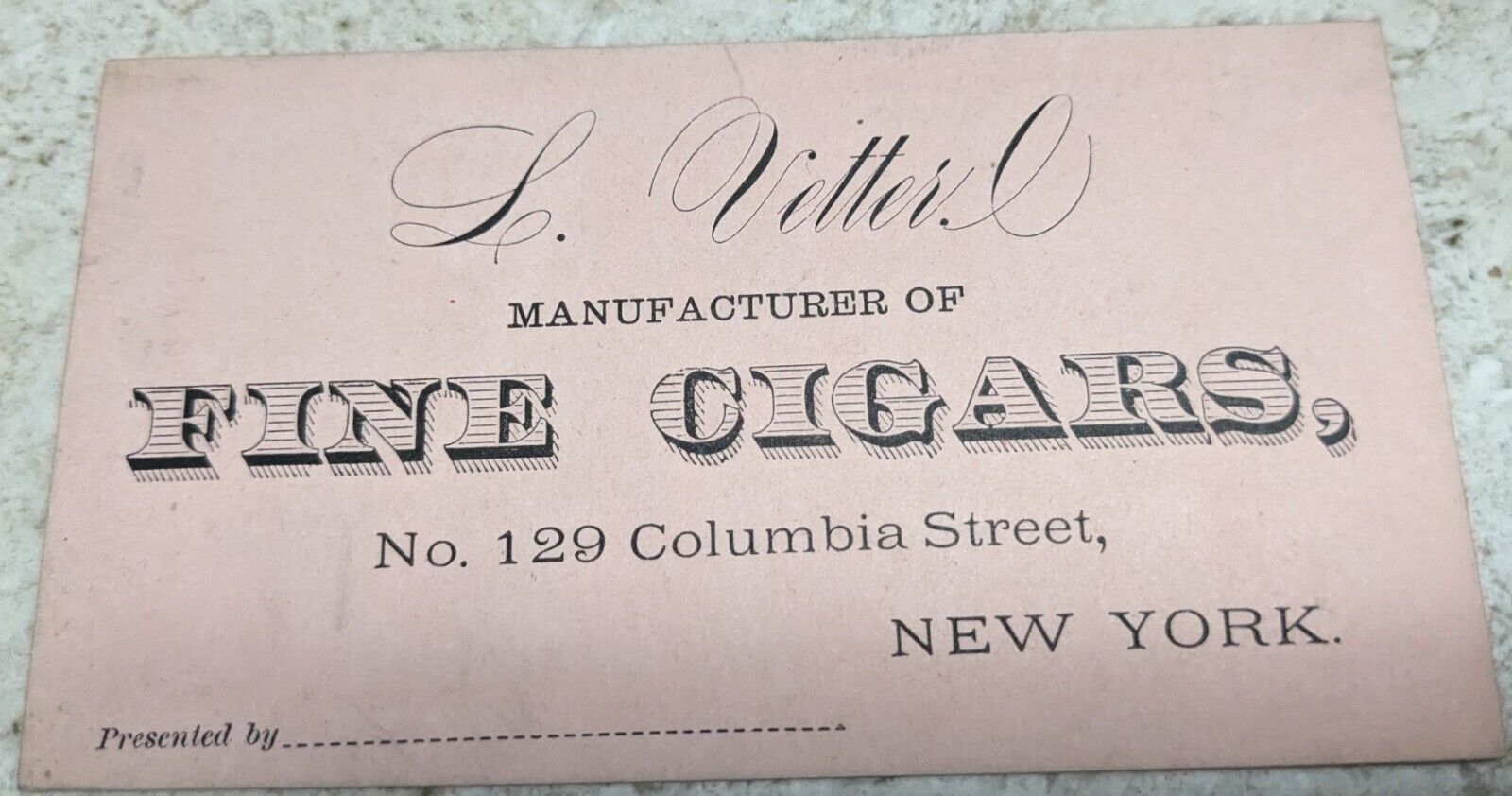 *RARE* 1860'S L. VETTERL MANUFACTURES OF FINE CIGARS COLUMBIA ST. NYC NY