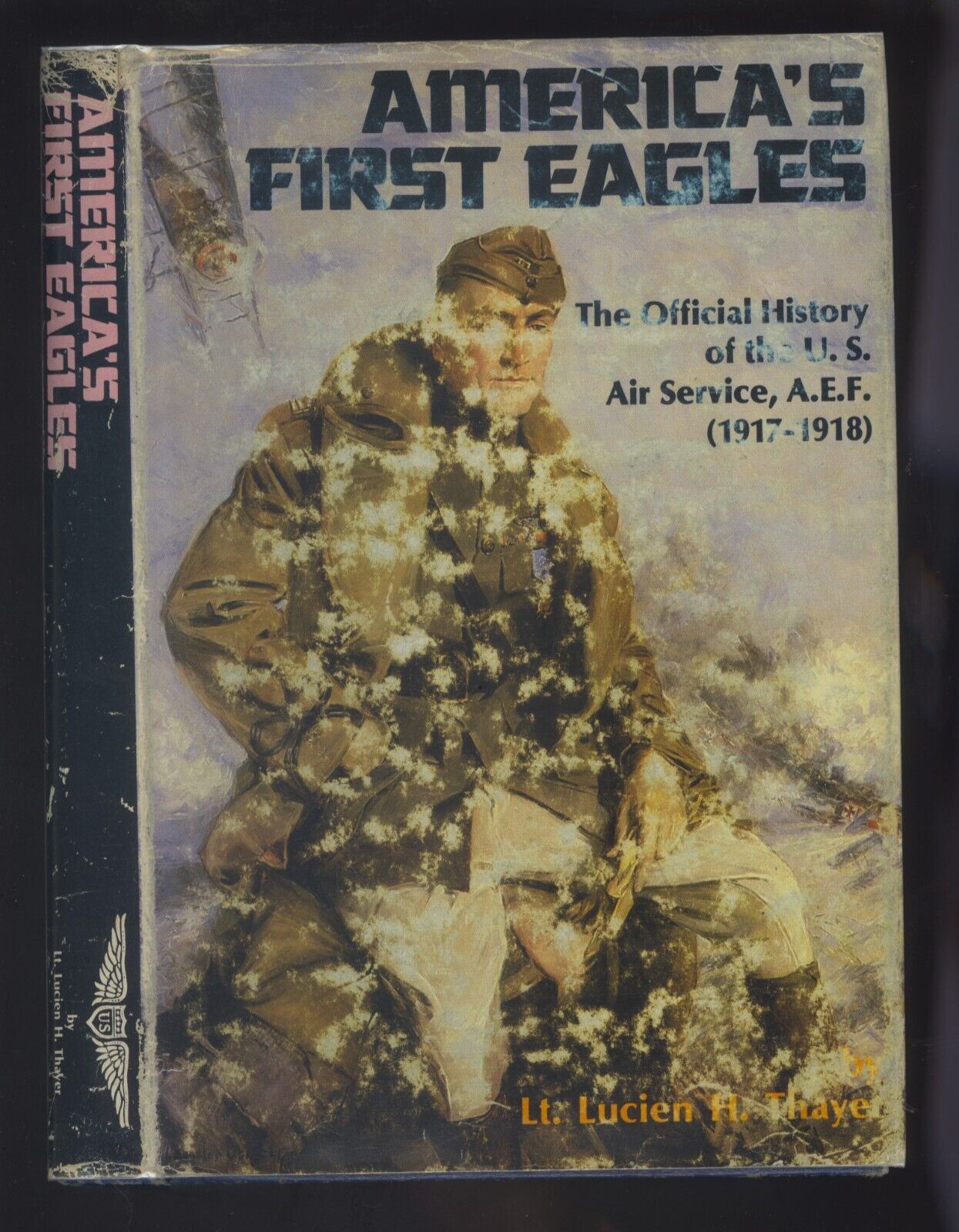 AMERICA'S FIRST EAGLES. THE OFFICIAL HISTORY  US AIR SERVICE 1917-18