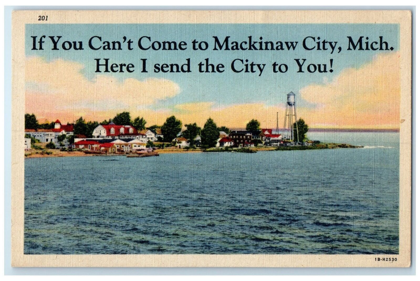 c1940 If You Can't Come To Mackinaw City Here I Send The City To You MI Postcard