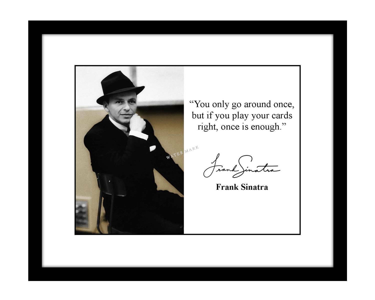 Frank Sinatra 8x10 Signed Photo Print you only go around once quote autographed