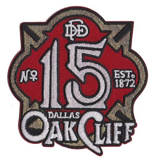 Dallas Engine 15 Oak Cliff Est. 1872 Fire Patch NEW .