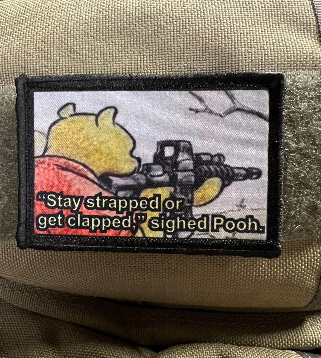Pooh Stay Strapped or Get Clapped Funny Morale Patch Tactical ARMY Military