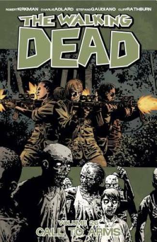 The Walking Dead Volume 26: Call To Arms - Paperback By Kirkman, Robert - GOOD