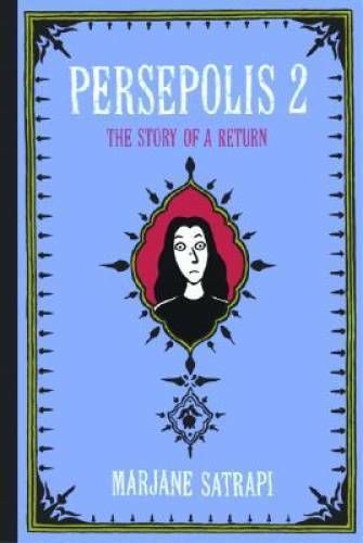 Persepolis 2: The Story of a Return - Hardcover By Satrapi, Marjane - VERY GOOD