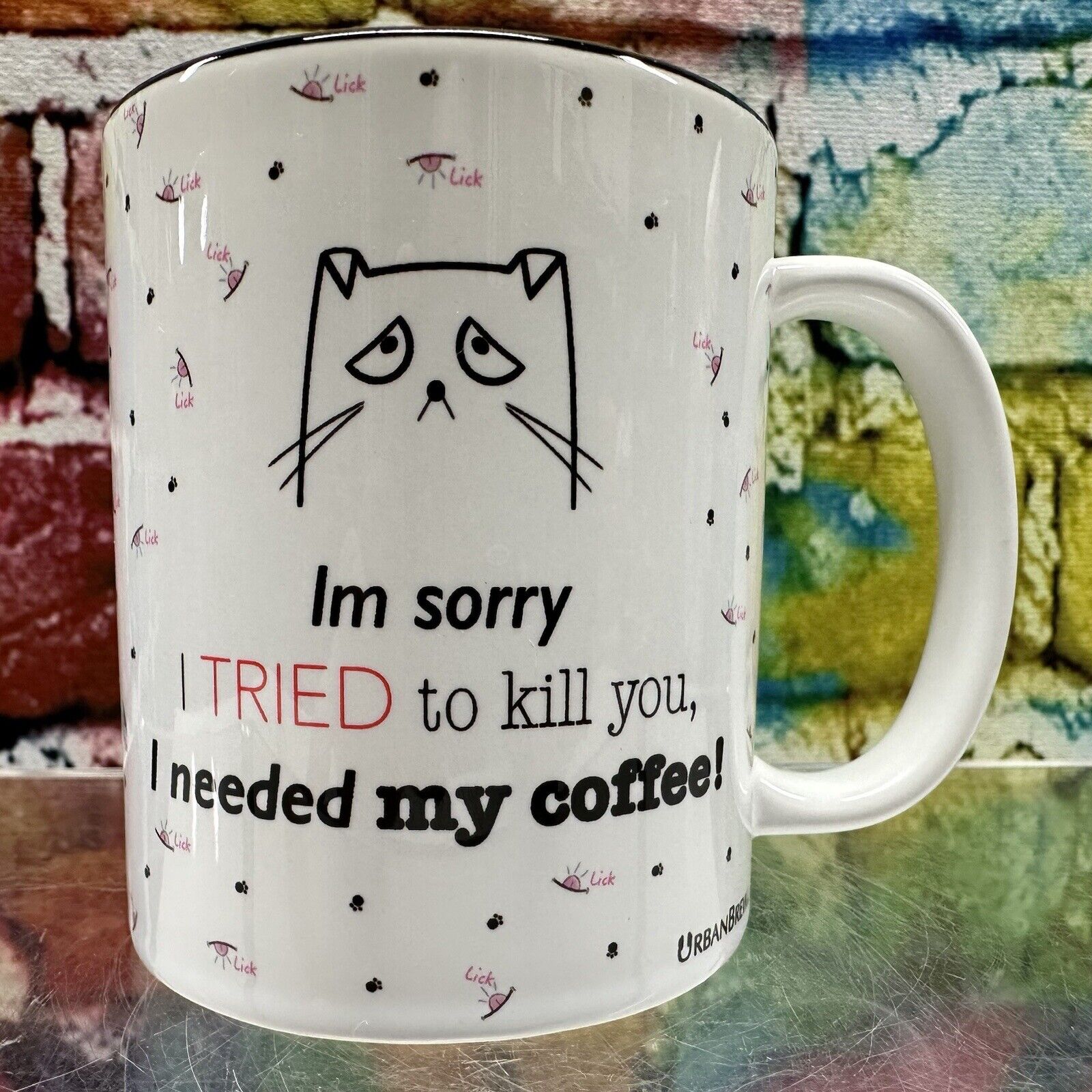 I\'m sorry I TRIED to kill you, I needed my coffee Mug Cup Cat Tongue Lick Kitty