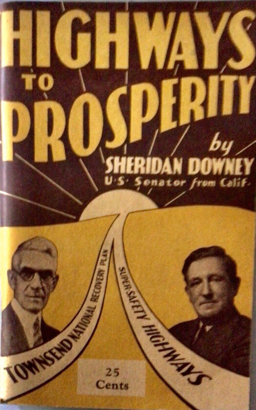 Highways to Prosperity from 1940 US Senator Sheridan Downey  158 page Booklet