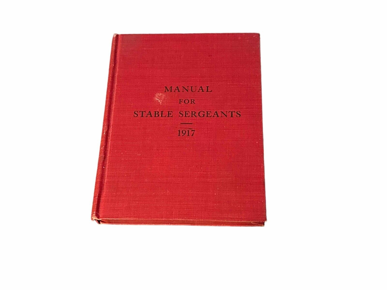 Manual for Stable Sergeants Book 1917 First Edition World War 1 WW1 Antique