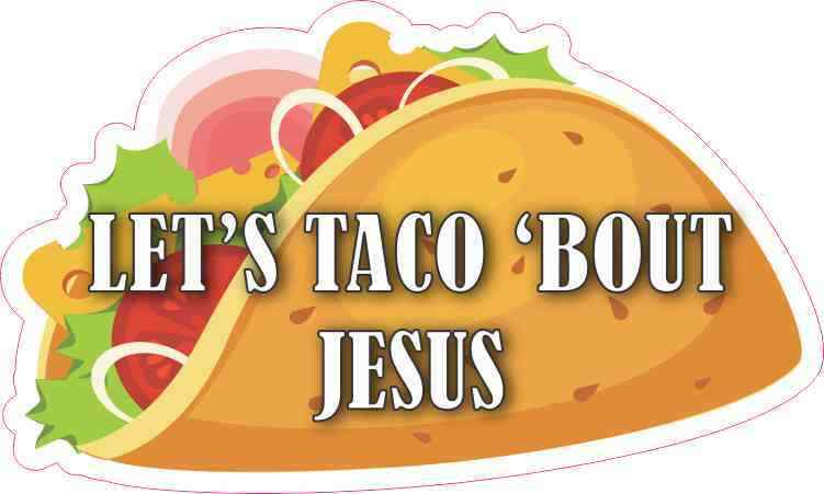 5x3 Let\'s Taco \'Bout Jesus Sticker Funny Christian Car Truck Bumper Window Decal
