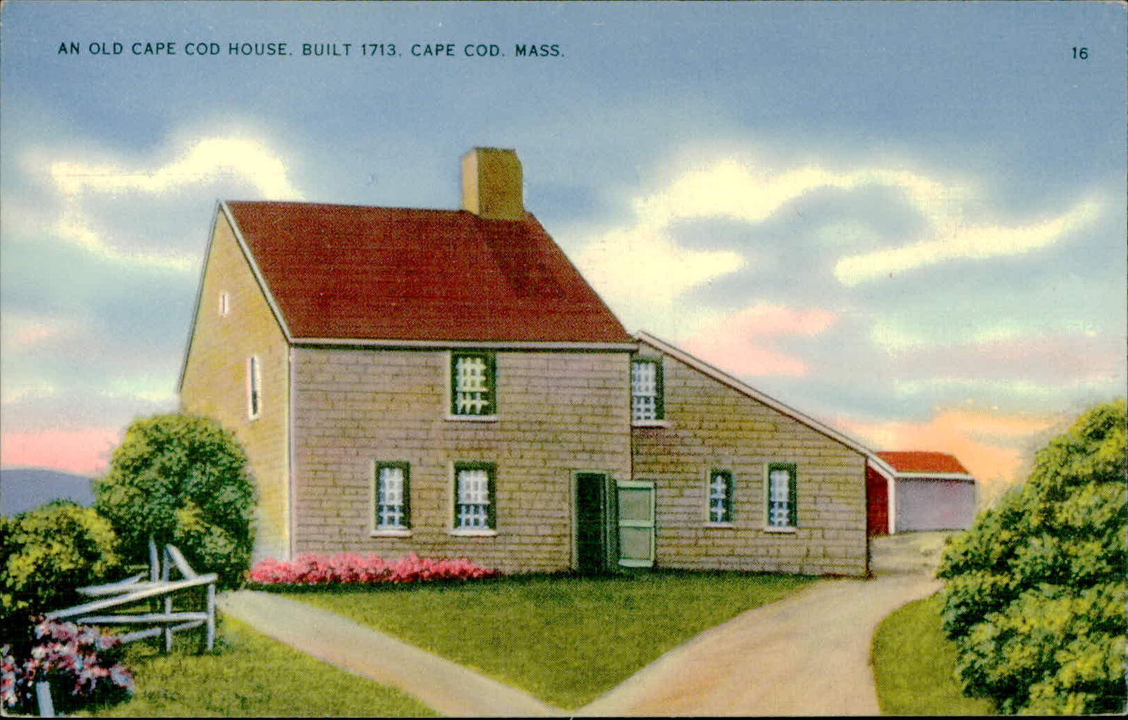 Postcard: AN OLD CAPE COD HOUSE. BUILT 1713, CAPE COD, MASS. 16