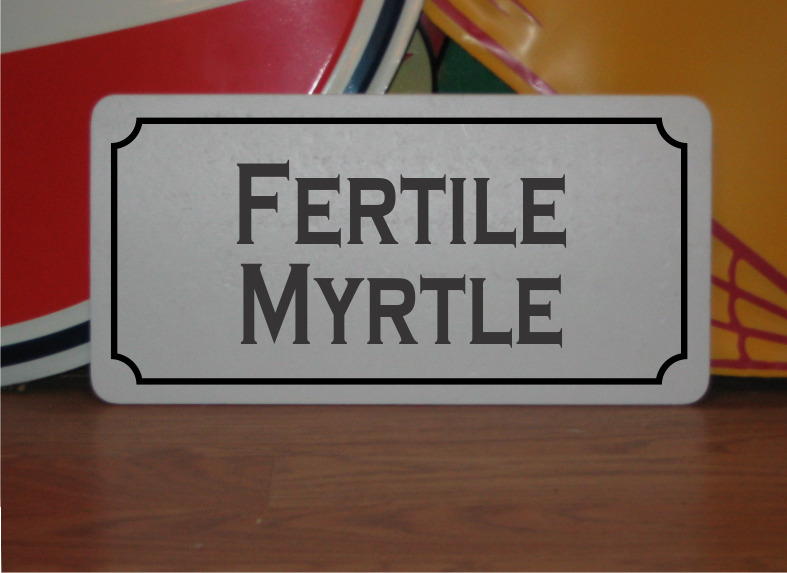 Fertile Myrtle Metal Sign