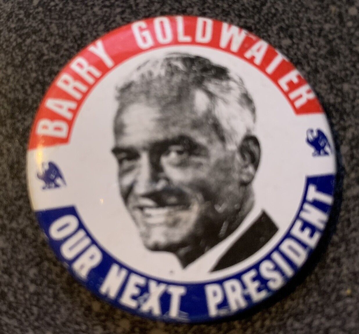 BARRY GOLDWATER Our Next President 1 5/8\