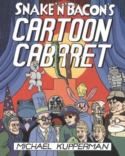 SNAKE \'N\' BACON\'S CARTOON CABARET By Michael Kupperman *Excellent Condition*