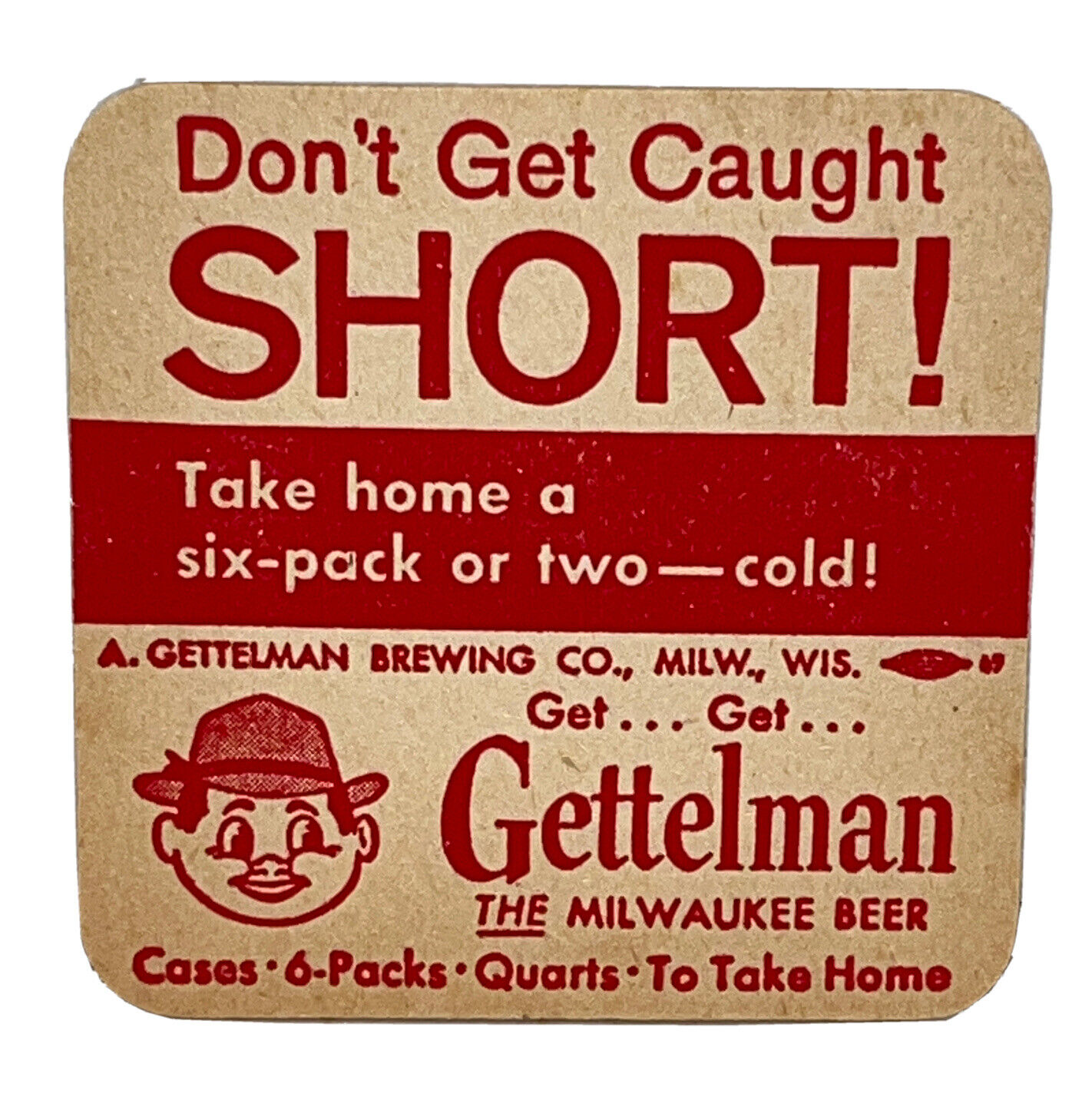 Vintage Gettelman Beer Coaster “Don’t Get Caught Short” Milwaukee, WI