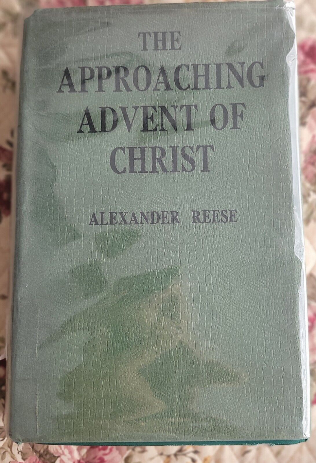 The Approaching Advent Of Christ Alexander Reese 1937