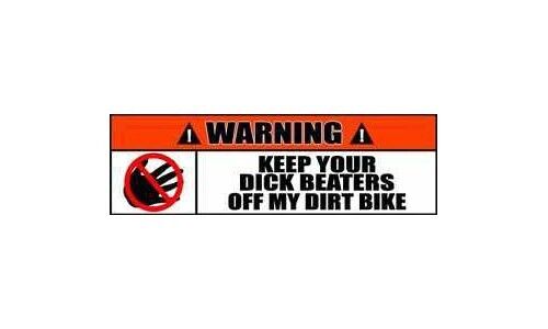 Dirt Bike Stickers Keep Your Dick Beaters Off My Dirt Bike Funny Decal 2 PACK 06