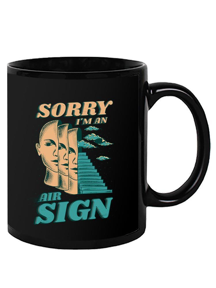 Sorry I\'m An Air Sign Mug - SmartPrintsInk Designs