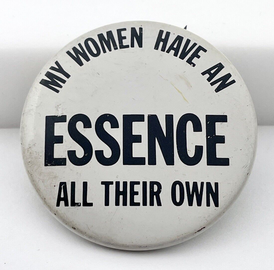 Vintage 1970s Pinback Button - My Women Have An Essence All Their Own 