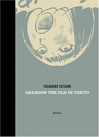 ABANDON THE OLD IN TOKYO By Yoshihiro Tatsumi - Hardcover *Excellent Condition*
