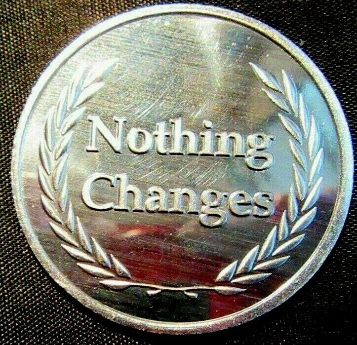 Alcoholics Anonymous AA NA If nothing changes Aluminum Medalion Coin Chip Token 