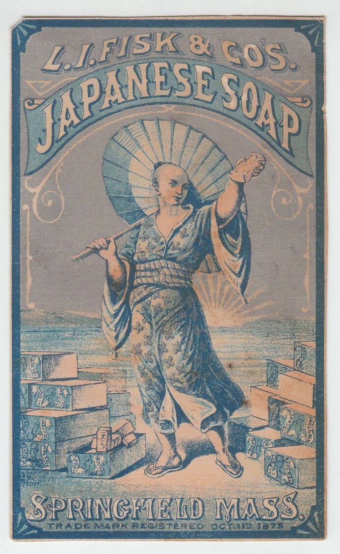 [B68451] 1880\'s TRADE CARD L. I. FISK & C0S. JAPANESE SOAP, SPRINGFIELD, MASS.