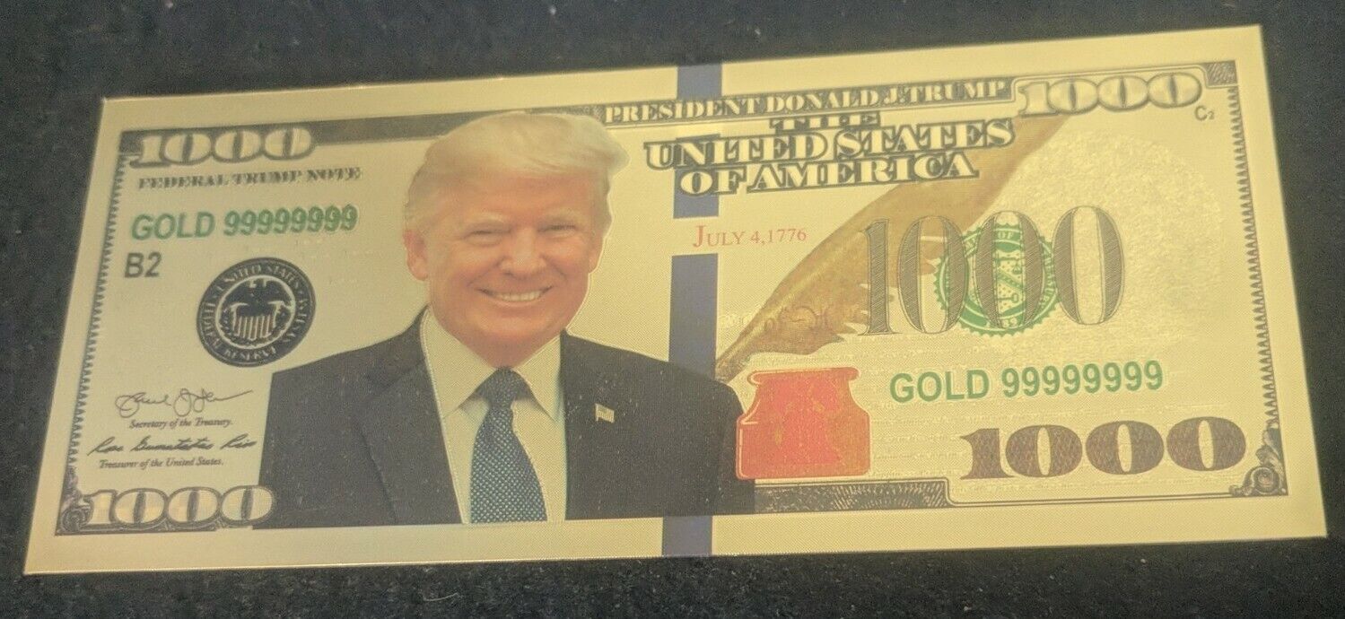 NEW Donald Trump 1000 Dollar Bill Banknote, One Thousand 24k Gold Coated Plastic