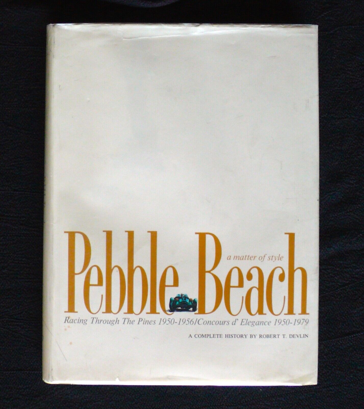 Pebble Beach: A Matter of Style Hardcover Book Devlin SIGNED #d Concours Nr FINE