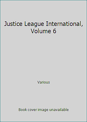 Justice League International, Volume 6 by Various