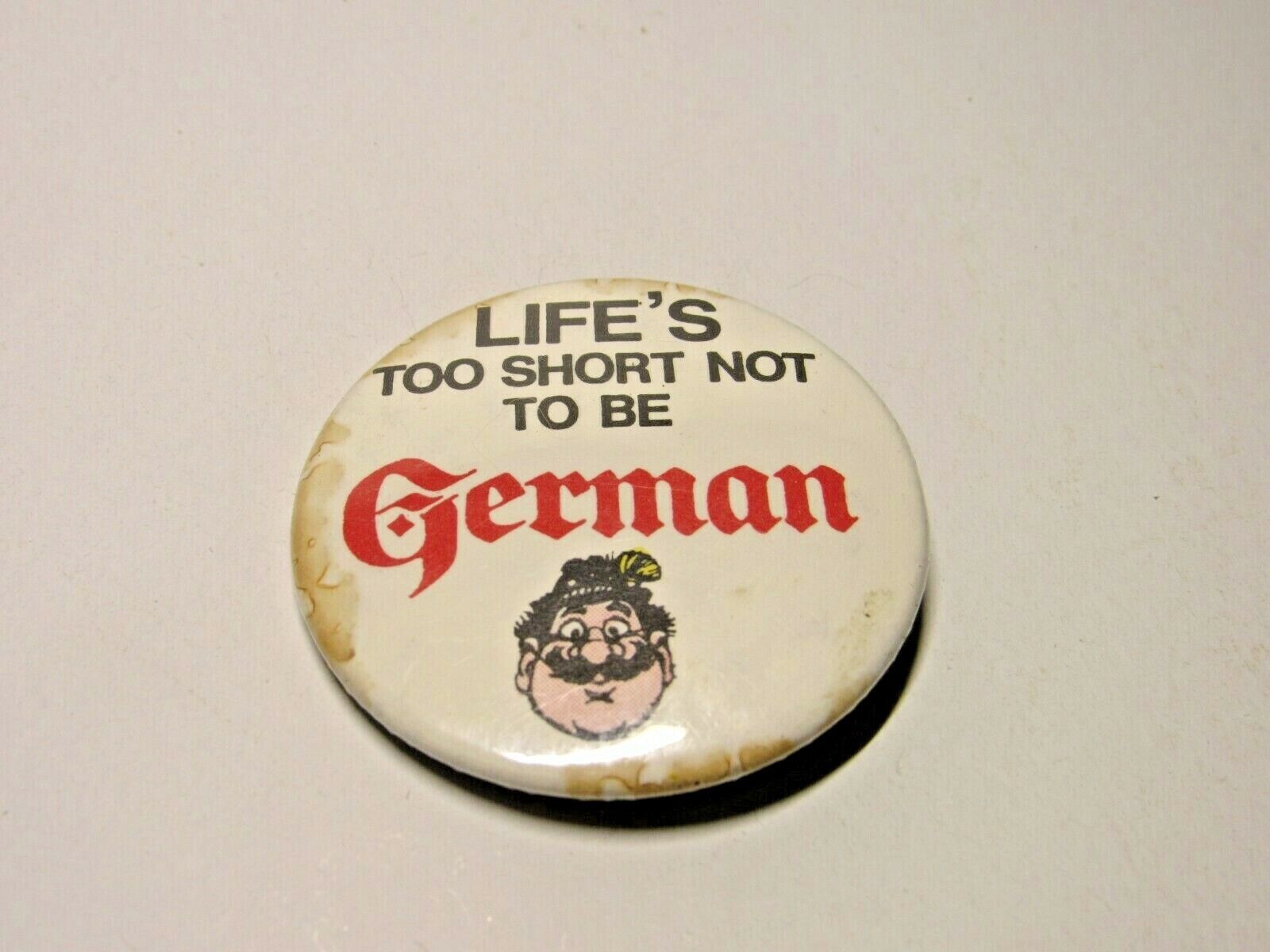 Pinback Button Life\'s too Short Not to be German 2.4\