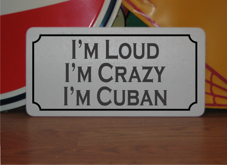 I'm Loud I'm Crazy I'm Cuban Metal Sign Cuba Restaurant Food Market