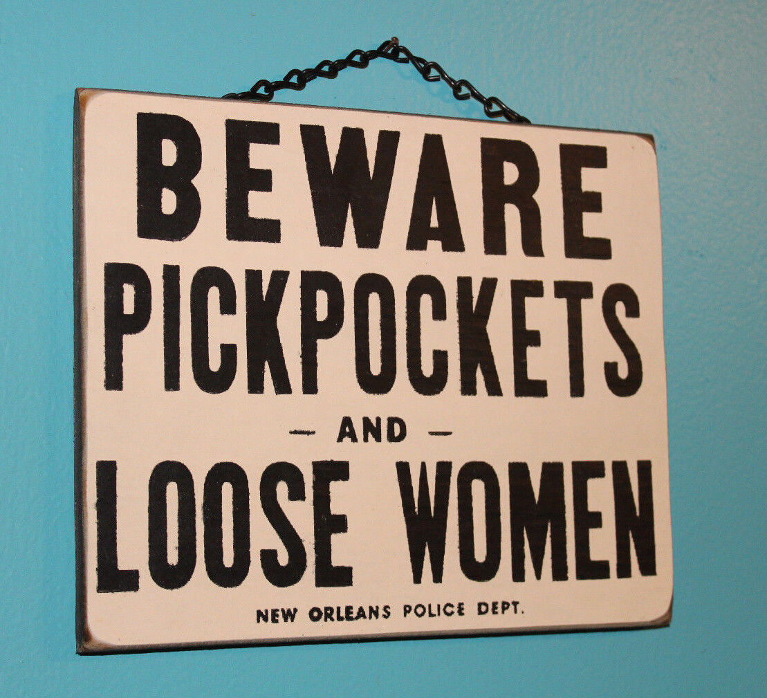 Beware Pickpockets and Loose Women {HandMade in AMERICA} New Orleans Wooden Sign