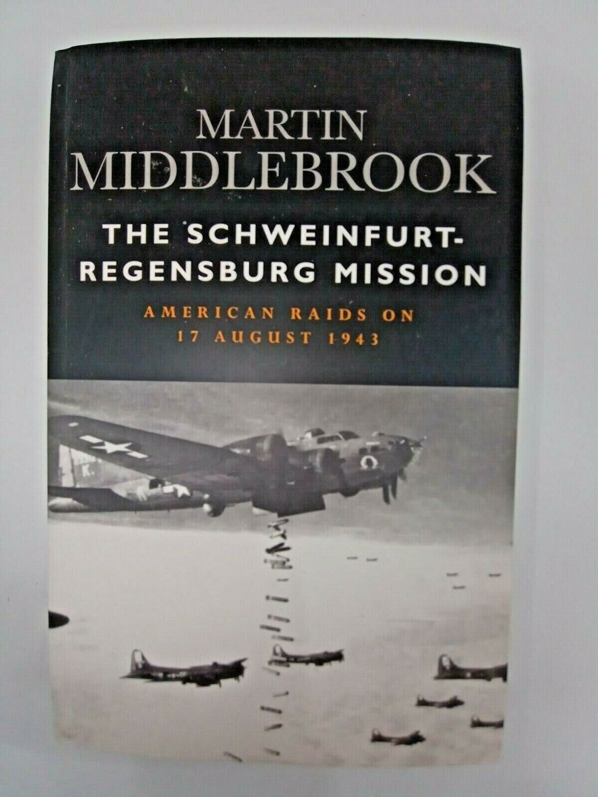 WW2 US The Schweinfurt Regensburg Mission US Raids Aug 43 Reference Book