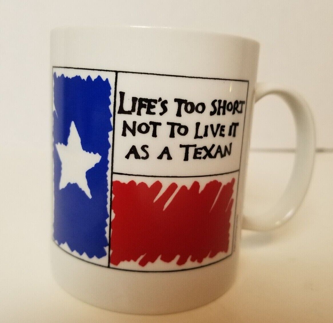Life’s Too Short Not To Live It As A Texan Ceramic Coffee Mug 