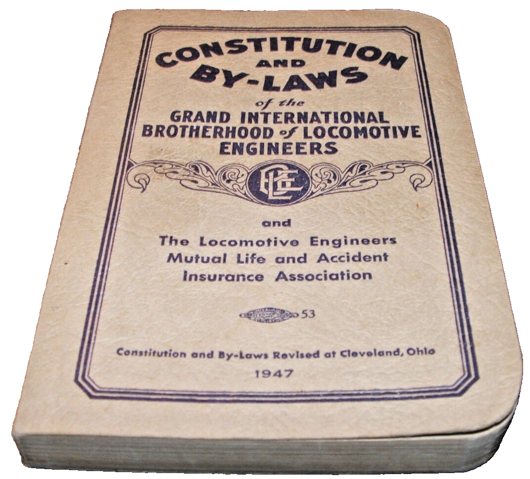 1947 BROTHERHOOD OF LOCOMOTIVE ENGINEERS CONSTITUTION AND BY-LAWS