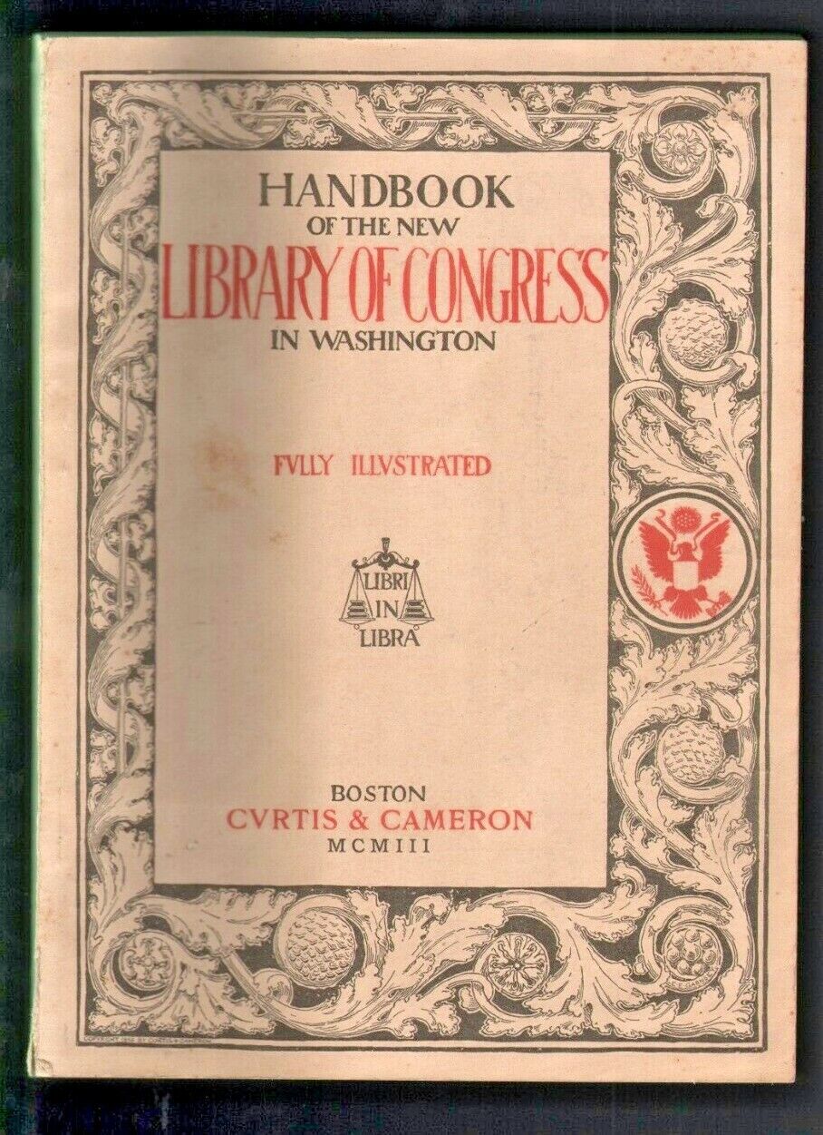 1903 Handbook of the New Library of Congress in Washington by Herbert Small