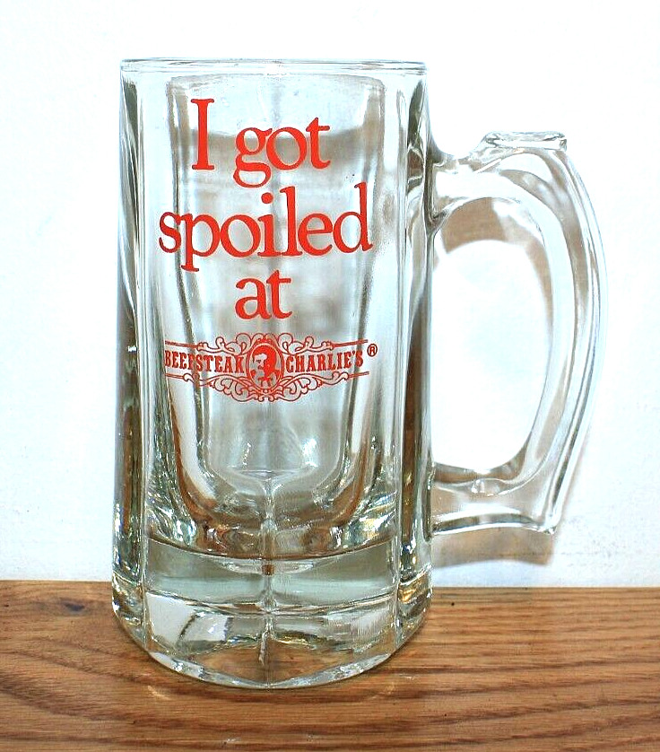 Vintage BEEFSTEAK CHARLIE\'S Glass Beer Mug, I Got Spoiled At Beefsteak Charlie\'s