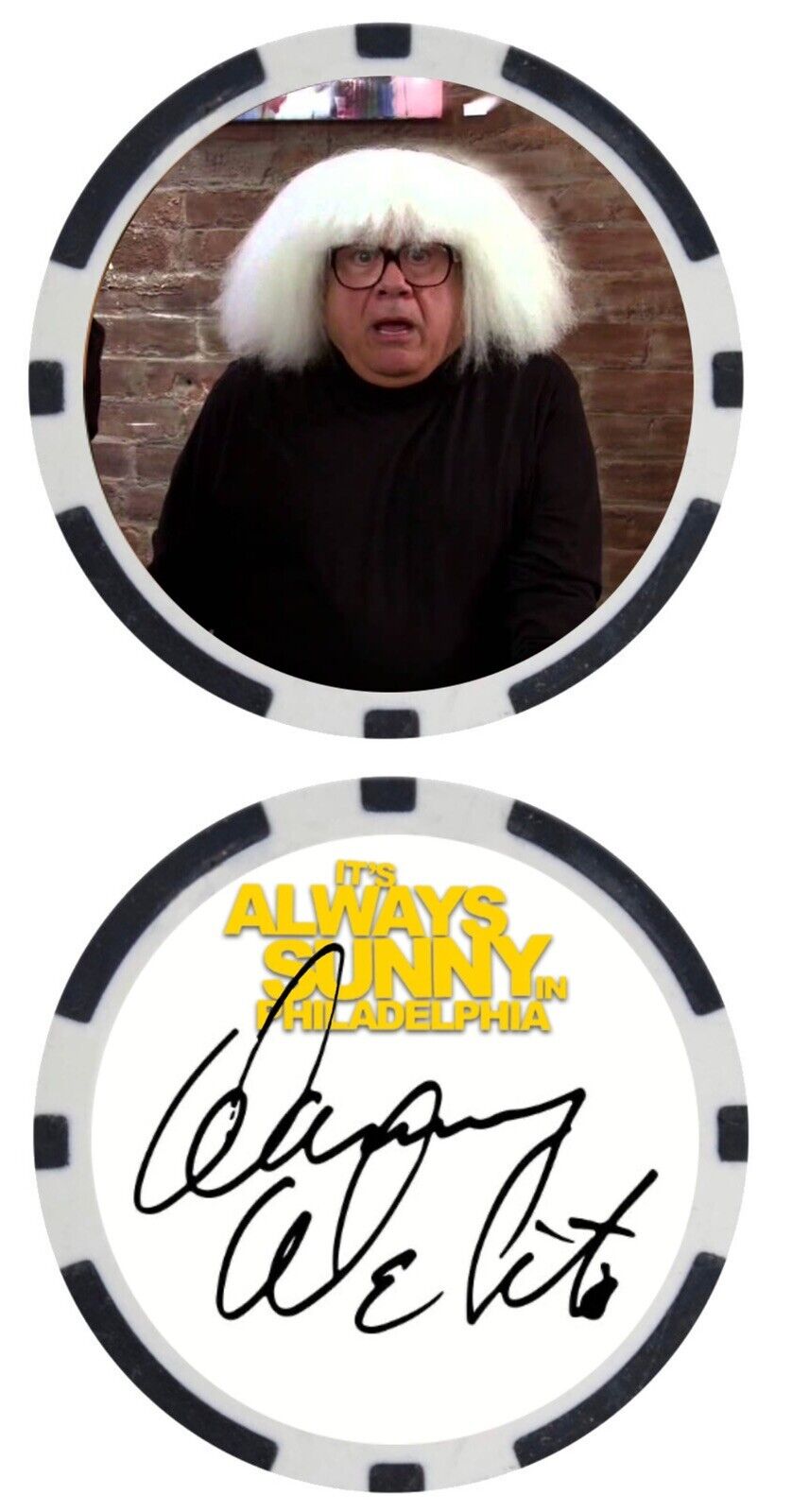 DANNY DEVITO #2 - ITS ALWAYS SUNNY - POKER CHIP - ***SIGNED/AUTO***