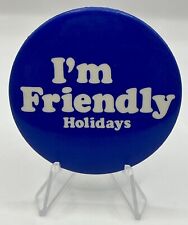 Vintage I’m Friendly Holidays Pin Badge Promotional Advertising  picture