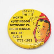 North Huntingdon Pittsburgh Bicentennial 1973 Shave Permit Button Pin Pinback picture