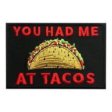 You Had Me at Tacos Embroidered Tactical Patch [Hook- 3.0 x 2.0 inch] picture
