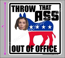 TRUMP 2020 STICKER THROW THAT ASS OUT NANCY PELOSI ANTI DEMOCRAT DECAL picture