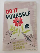 Vintage 1943 Do It Yourself Decorate Fabrics With Color Crafts           picture