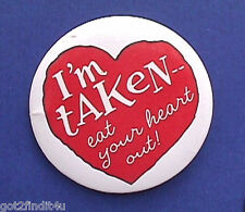 Hallmark BUTTON PIN Valentines Vintage HEART IM TAKEN EAT YOUR OUT Holiday picture