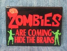 Zombies Are Coming Hide The Brains Magnet Humor Funny Refrigerator MB2 picture