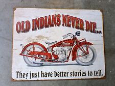 Old Indians Never Die Motorcycle Bike Garage Shop Tin Sign Reproduction D17 picture