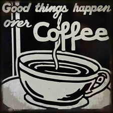 Good Things Happen Over Coffee Rustic/Vintage Mummert Metal Sign picture